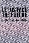 Let us Face the Future