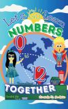 Let&acirc;s Go Learn Numbers 0 to 12 Traveling Together with Tuck