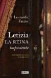 Letizia, la reina impaciente: ¿Que significa ser reina en pleno siglo XXI?