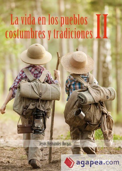 La vida en los pueblos, costumbres y tradiciones II