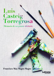 Portada de Luis Casteig Torregosa (Memoria de un pintor olvidado)