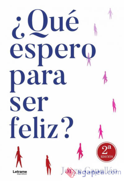 ¿Qué espero para ser feliz? 2ª Edición