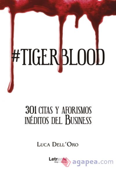 #Tigerblood. 301 citas y aforismos inÃ©ditos del Business