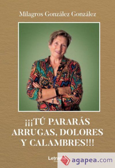 ¡¡¡Tú pararás arrugas, dolores y calambres!!!