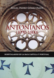 Portada de Antonianos (1090-1800). Hospitalarios en la Baja Castilla y Portugal