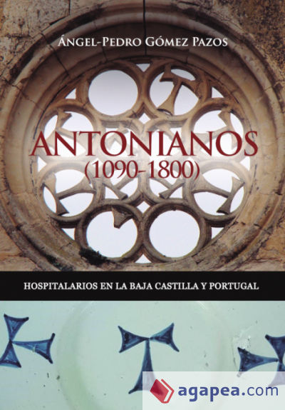 Antonianos (1090-1800). Hospitalarios en la Baja Castilla y Portugal