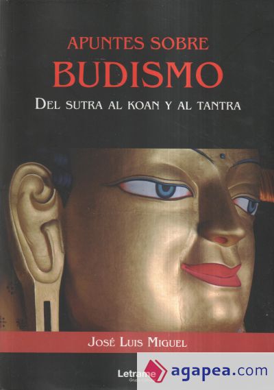 Apuntes sobre budismo. Del sutra al koan y el tantra