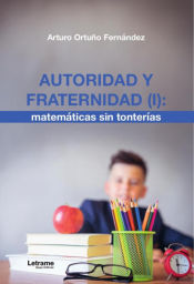 Portada de Autoridad y fraternidad (I): Matemáticas sin tonterías