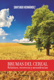 Portada de Brumas del cereal. Relatines, recovecos y menudencias