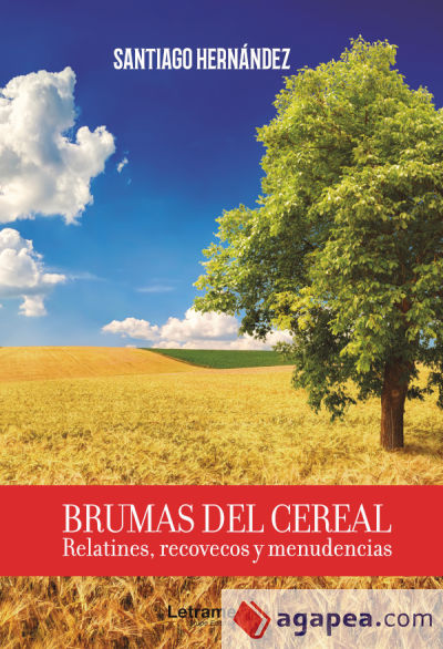 Brumas del cereal. Relatines, recovecos y menudencias