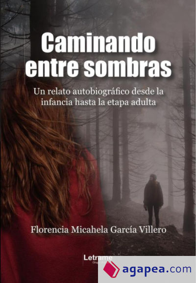 Caminando entre sombras. Un relato autobiográfico desde la infancia hasta la etapa adulta