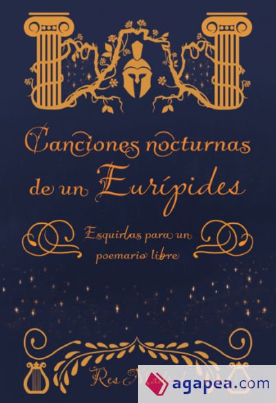 Canciones nocturnas de un Eurípides. Esquirlas para un poemario libre