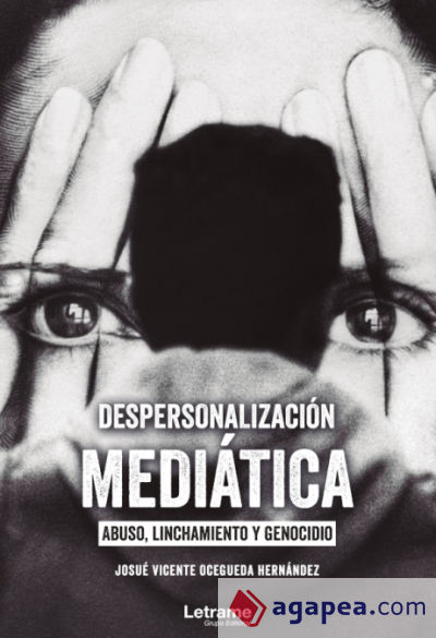 Despersonalización mediática: abuso, linchamiento y genocidio
