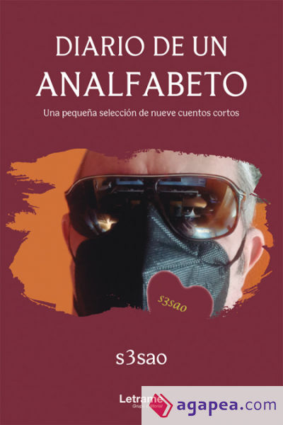 Diario de un analfabeto. Una pequeña recopilación de nueve cuentos cortos