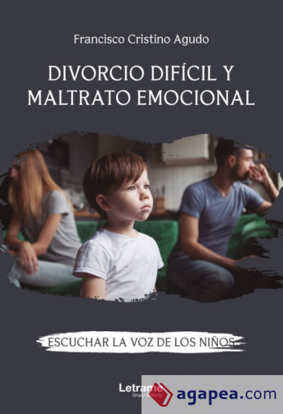 Divorcio difícil y maltrato emocional. Escuchar la voz de los niños