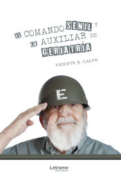 Portada de El comando senil y la auxiliar de geriatría (Ebook)