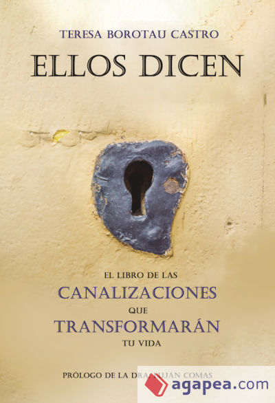 Ellos dicen. El libro de las canalizaciones que transformarán tu vida