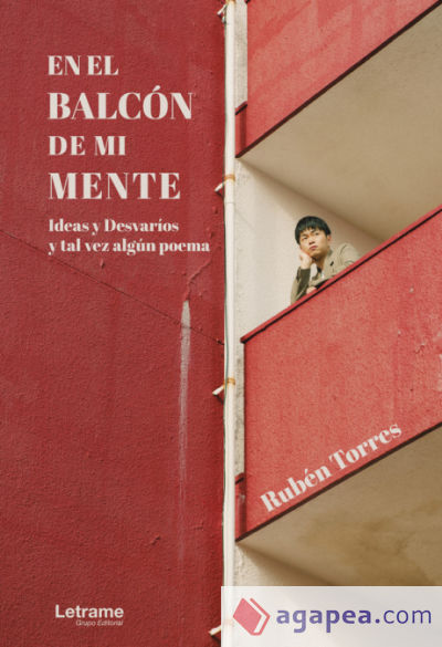 En el balcón de mi mente. Ideas y desvaríos y tal vez algún poema