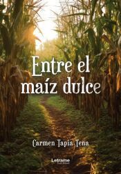 Portada de Entre el maíz dulce