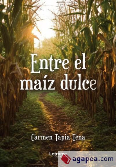 Entre el maíz dulce Entre el maíz dulce