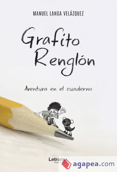 Grafito Renglón. Aventura en el cuaderno