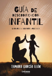 Portada de Guía de descodificación infantil (sanando a tu niño interior)