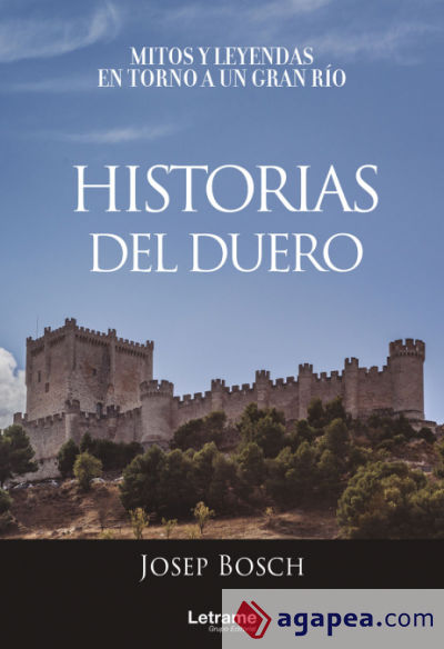 Historias del Duero. Mitos y leyendas en torno a un gran río