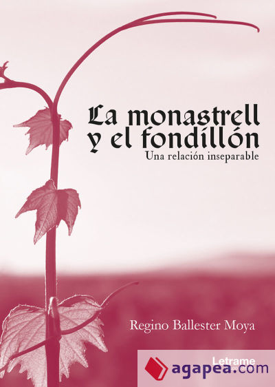 LA MONASTRELL Y EL FONDILLON. Una relación inseparable