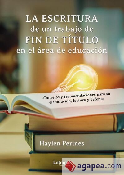 La escritura de un trabajo de fin de título en el área de la educación La escritura de un trabajo de fin de título en el área de la educación