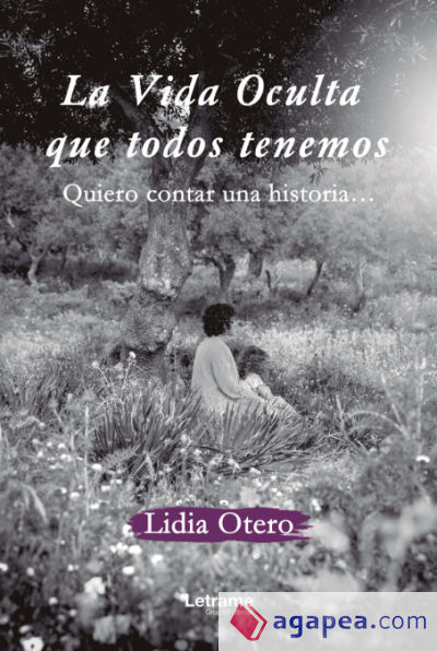 La vida oculta que todos tenemos. Quiero contar una historia