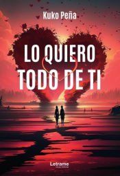 Portada de Lo quiero todo de ti