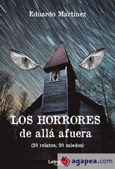 Los horrores de allá afuera (20 relatos, 20 miedos)