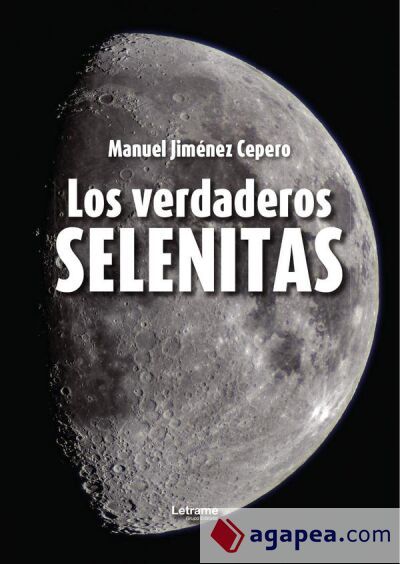 Los verdaderos selenitas Los verdaderos selenitas
