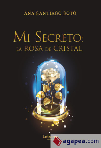Mi secreto: la rosa de cristal