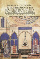 Portada de Muerte e ideolog&iacute;a: El significado de los sepulcros de Alfonso X y Sancho IV de Castilla (Ebook)