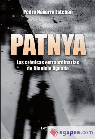 PATNYA. Las crónicas extraordinarias de Dionisio Aguado