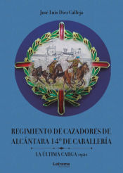 Portada de Regimiento de Cazadores de Alcántara 14º de Caballería. La última carta 1921
