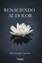 Portada de Renaciendo al dolor (Ebook)