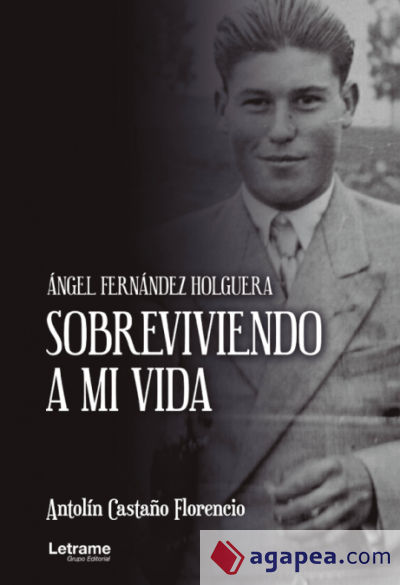 Sobreviviendo a mi vida. Ángel Fernández Holguera