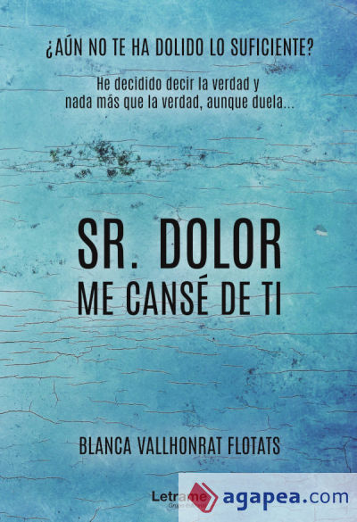 Sr. Dolor, me cansé de ti