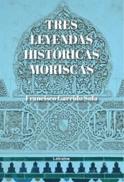 Portada de Tres leyendas históricas moriscas