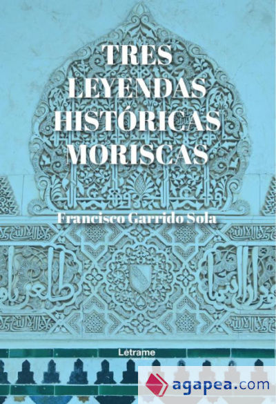 Tres leyendas históricas moriscas