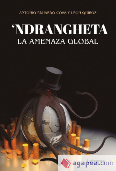 â€™Ndrangheta. La amenaza global