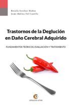 Portada de Trastornos de la Deglución en Daño Cerebral Adquirido: fundamentos teóricos, evaluación y tratamiento (Ebook)