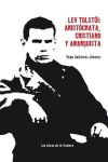 Lev Tolstói: Aristócrta, cristiano y anarquista