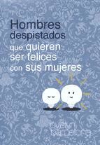 Portada de HOMBRES DESPISTADOS QUE QUIEREN SER FELICES CON SUS MUJERES (Ebook)