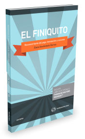 Portada de El finiquito. Reconocimiento del pago, transacción y renuncia (Papel + e-book)