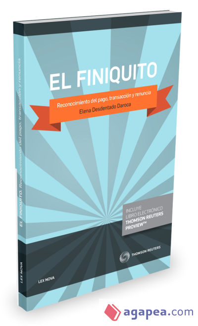 El finiquito. Reconocimiento del pago, transacción y renuncia (Papel + e-book)