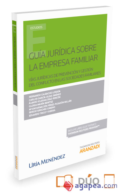 Guía jurídica sobre la empresa familiar ( Papel + e-book ): Vías jurídicas de prevención y gestión del conflicto en las sociedades familiares