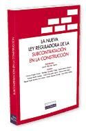 Portada de Nueva Ley reguladora de la subcontrataci&oacute;n en la construcci&oacute;n, La